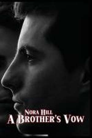 A Brothers Vow de Nora Hill