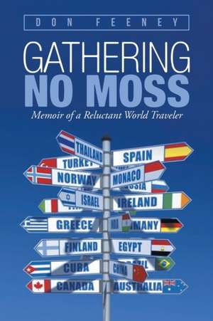 Gathering No Moss de Don Feeney