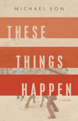 These Things Happen de Michael Eon