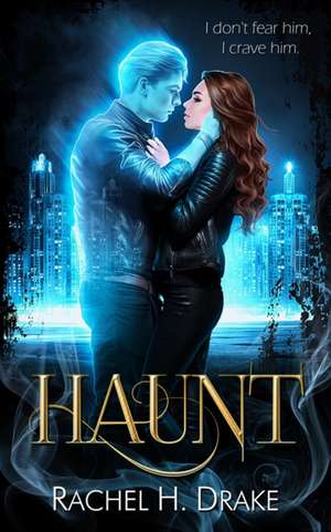 Haunt de Rachel H. Drake