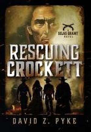 Rescuing Crockett de David Z Pyke