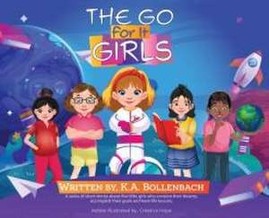 The Go For It Girls de K a Bollenbach