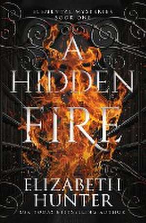 A Hidden Fire de Elizabeth Hunter