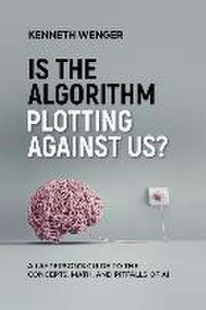 Is the Algorithm Plotting Against Us? de Kenneth Wenger