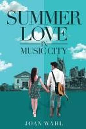 Summer Love in Music City de Joan Wahl