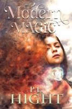 Modern Magic de P. L. Hight