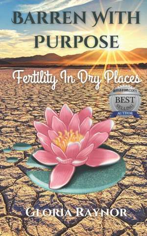 Barren with Purpose de Gloria Raynor