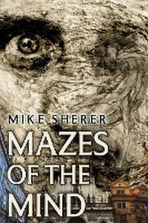 Mazes of the Mind de Mike Sherer