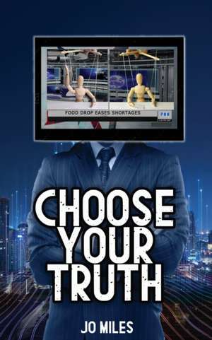 Choose Your Truth de Jo Miles