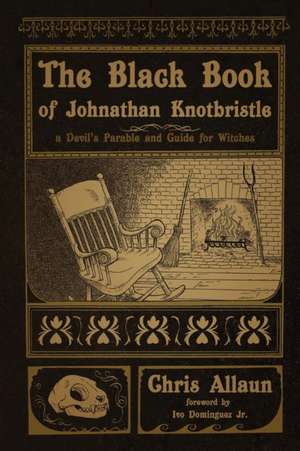 The Black Book of Johnathan Knotbristle de Chris Allaun