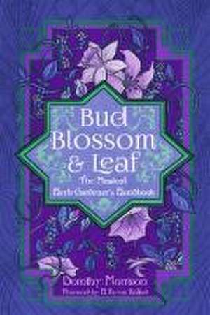 Bud, Blossom, & Leaf de Dorothy Morrison