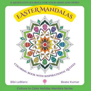 Easter Mandalas - Coloring Book with Inspirational Quotes de Bibi LeBlanc