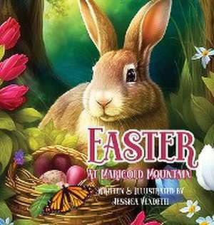 Easter at Marigold Mountain de Jessica Vendetti