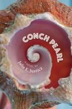 Conch Pearl de Julie E. Justicz