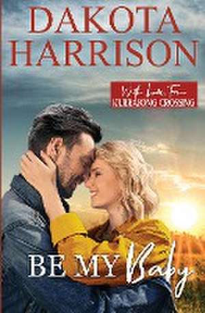 Be My Baby de Dakota Harrison