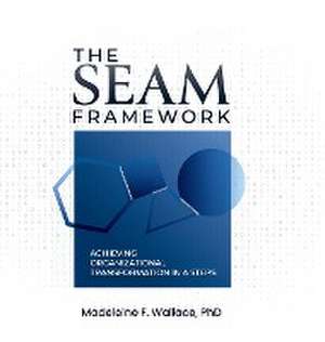 The SEAM Framework de Madeleine F. Wallace