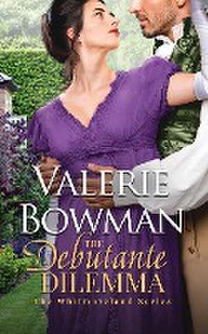 The Debutante Dilemma de Valerie Bowman