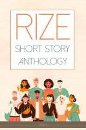 Rize Short Story Anthology, Volume 1 de Feng Gooi