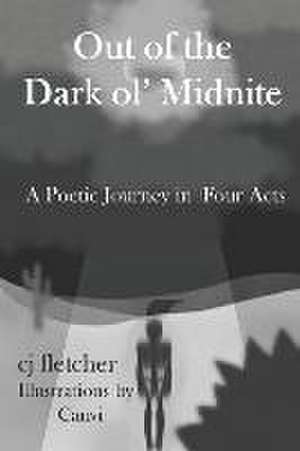 Out of the Dark ol' Midnite: A Poetic Journey in Four Acts de Mandie Gaynor