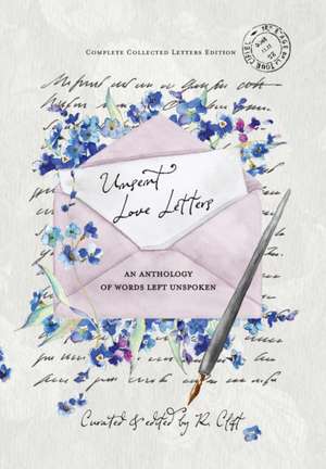 Unsent Love Letters: An Anthology of Words Left Unspoken de C. Le