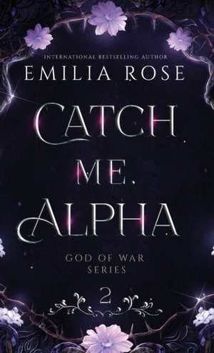 Catch Me Alpha de Emilia Rose