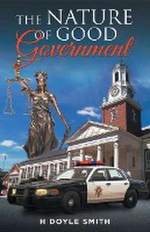 The Nature of Good Government de H Doyle Smith