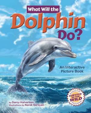 What Will the Dolphin Do? de Darcy Halverson