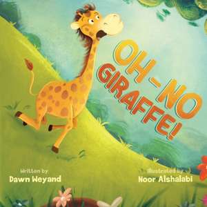 Oh-No Giraffe! de Dawn Weyand