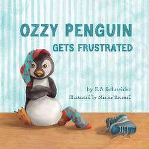 Ozzy Penguin Gets Frustrated de S. A. Schneider