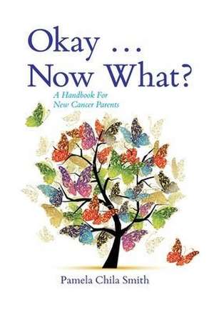 Okay ... Now What? de Pamela Chila Smith