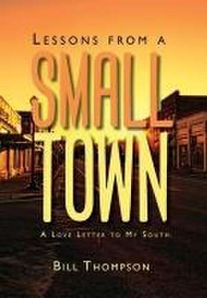 Lessons from a Small Town de Bill Thompson