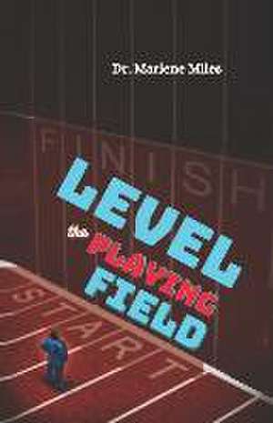 Level the Playing Field de Marlene Miles