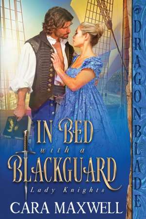 In Bed with a Blackguard de Cara Maxwell