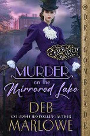 Murder on the Mirrored Lake de Deb Marlowe