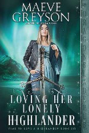 Loving Her Lonely Highlander de Maeve Greyson