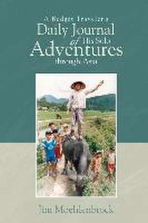 A Budget Traveler's Daily Journal of His Solo Adventures Through Asia de Jim Moehlenbrock