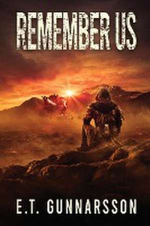 Remember Us de E. T. Gunnarsson