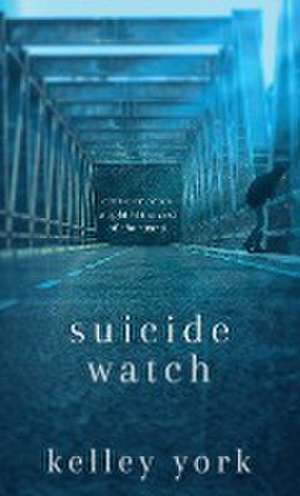 Suicide Watch de Kelley York