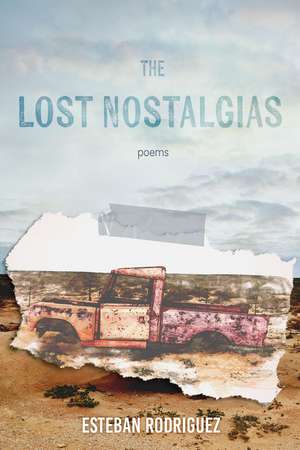 The Lost Nostalgias de Esteban Rodriguez