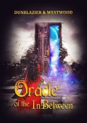 Oracle of the Inbetween de Tracee Dunblazier