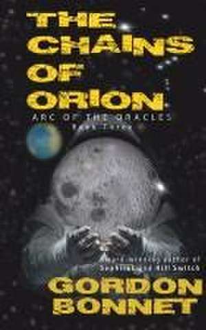 The Chains of Orion de Gordon Bonnet