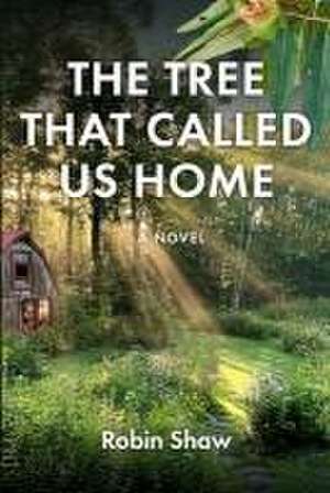 The Tree That Called Us Home de Robin Shaw