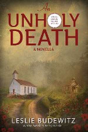 An Unholy Death-A Novella de Leslie Budewitz