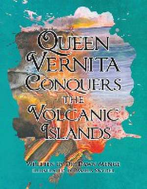 Queen Vernita Conquers the Volcanic Islands de Dawn Menge