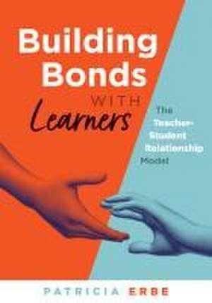 Building Bonds with Learners de Patricia Erbe