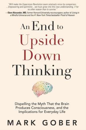 An End to Upside Down Thinking de Mark Gober