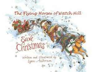 The Flying Horses of Watch Hill Save Christmas de Lynn Anderson