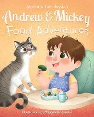 Food Adventures with Andrew and Mickey. Children's Book for Story Time (Newborn to Preschool) de Annika Haydon