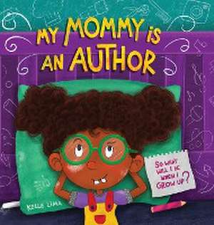 My Mommy Is An Author de Kelle Lima