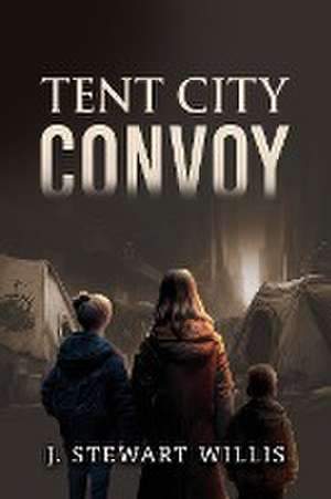 Tent City Convoy de J. Stewart Willis